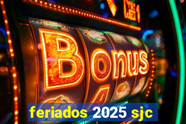 feriados 2025 sjc